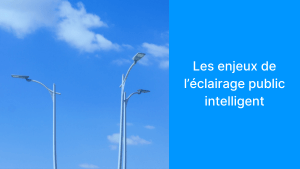 Éclairage public intelligent : vers des villes plus durables et connectées